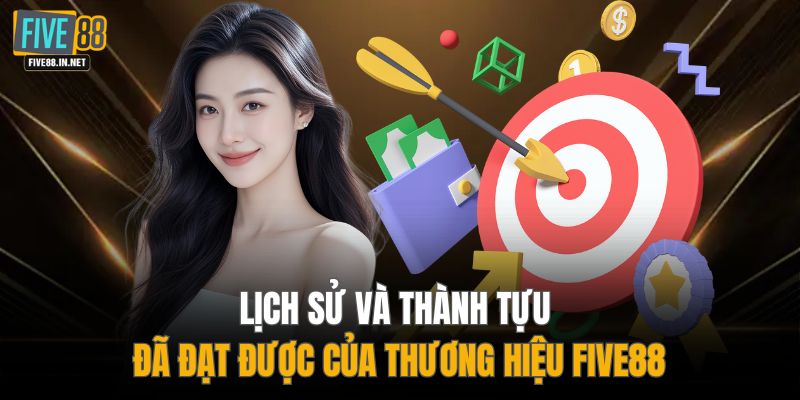 Lịch sử và thành tựu đã đạt được của thương hiệu FIVE88